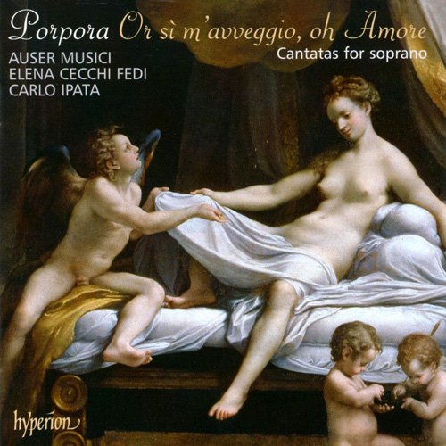 Elena Cecchi Fedi, Auser Musici & Carlo Ipata - Porpora: Or sì m’avveggio, oh Amore (2008)