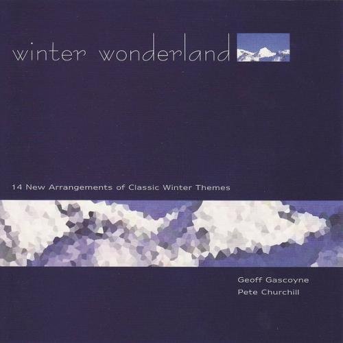 Geoff Gascoyne & Pete Churchill - Winter Wonderland (2007)