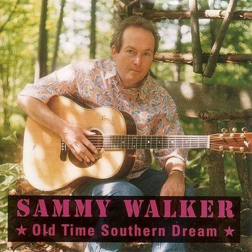 Sammy Walker - Old Time Southern Dream (1994)
