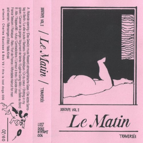 Le Matin - DOGTAPE VOL​.​1 / Traversée (2017)