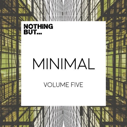 VA - Nothing But... Minimal Vol. 5 (2017)