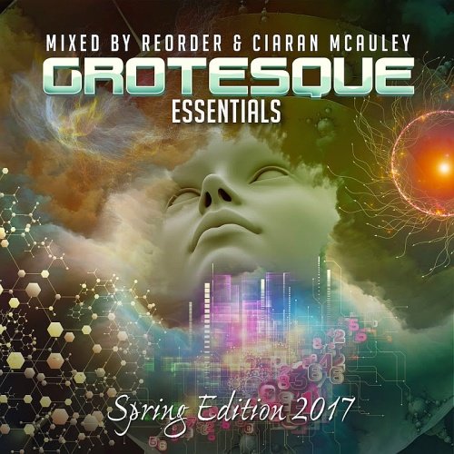 VA - Grotesque Essentials: Spring Edition 2017 (Mixed by ReOrder & Ciaran McAuley) (2017)