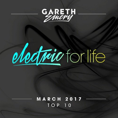 VA - Electric For Life Top 10 March (2017)