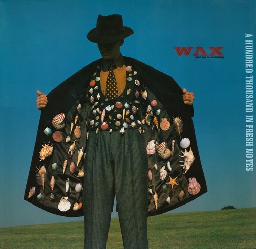 Wax - A Hundred Thousand In Fresh Notes (1989) LP