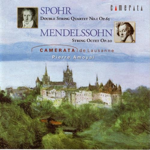 Camerata de Lausanne, Pierre Amoyal - Spohr - Double String Quartet No. 1, Op. 65 / Mendelssohn - String Octet Op. 20 (2003)
