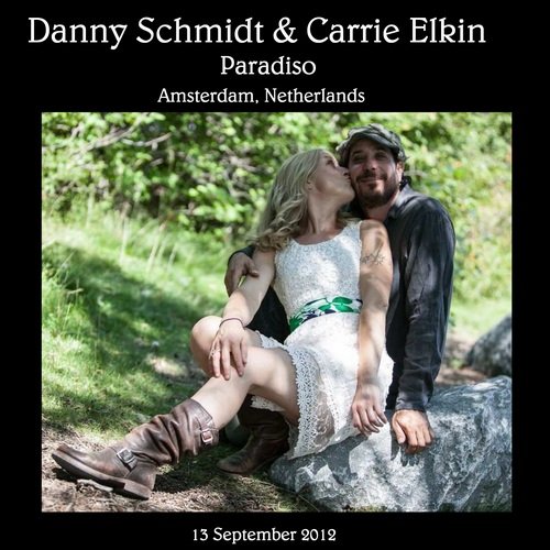 Carrie Elkin & Danny Schmidt - Live At Paradiso, Amsterdam, Netherlands (2012)