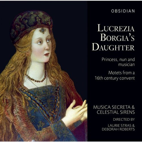 Musica Secreta & Celestial Sirens - Lucrezia Borgia's Daughter (2017) [Hi-Res]