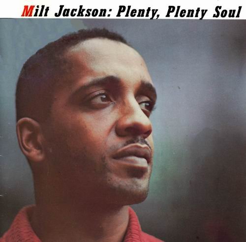 Milt Jackson - Plenty, Plenty Soul (1957) 320 kbps