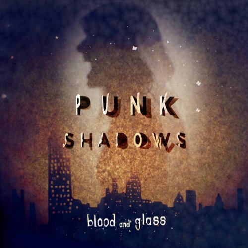 Blood and Glass - Punk Shadows (2017)