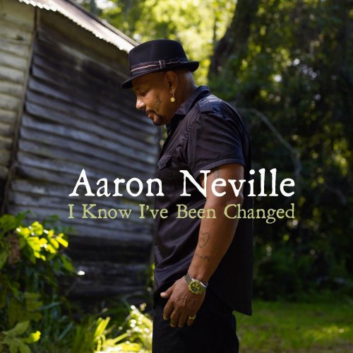 Aaron Neville - I Know I've Been Changed (2010) MP3 + Lossless