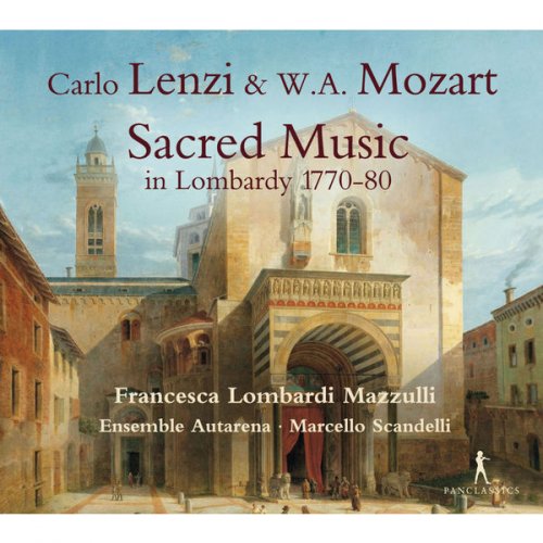Francesca Lombardi Mazzulli - Lenzi & Mozart: Sacred Music in Lombardy 1770-80 (2017)
