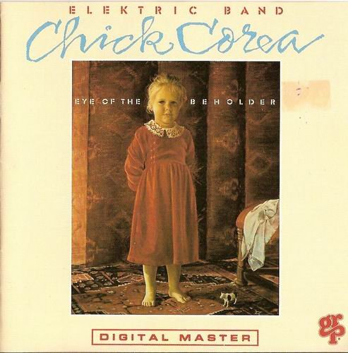 Chic Corea's Elektric Band - Eye of the Beholder(1988) 320 kbps