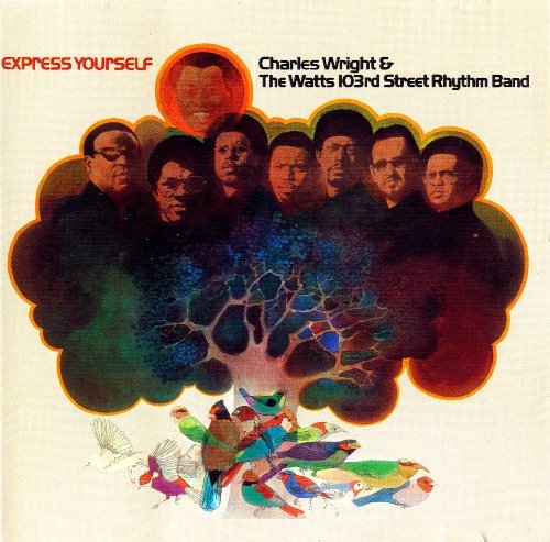 Charles Wright And The Watts 103rd Street Rhythm Band - Express Yourself 1970 (2005) Lossless
