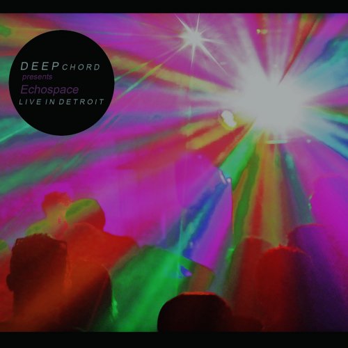 Deepchord Presents Echospace Spatialdimension Deepchord Presents Echospace Spatialdimension