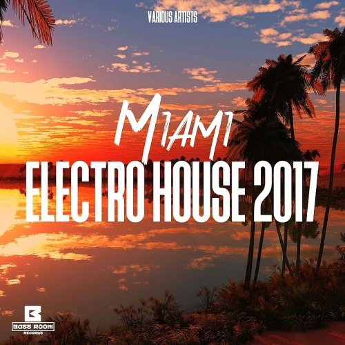 VA - Miami Electro House 2017 (2017)