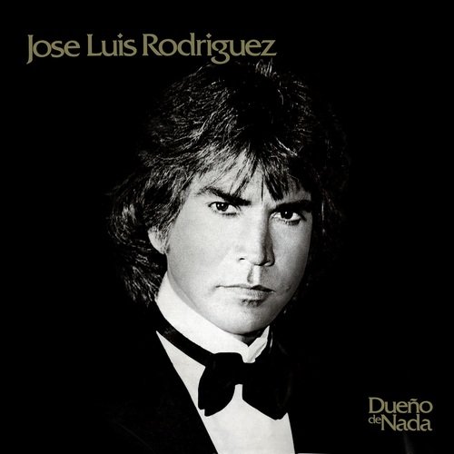 Jose Luis Rodriguez - Dueño de nada (1982)