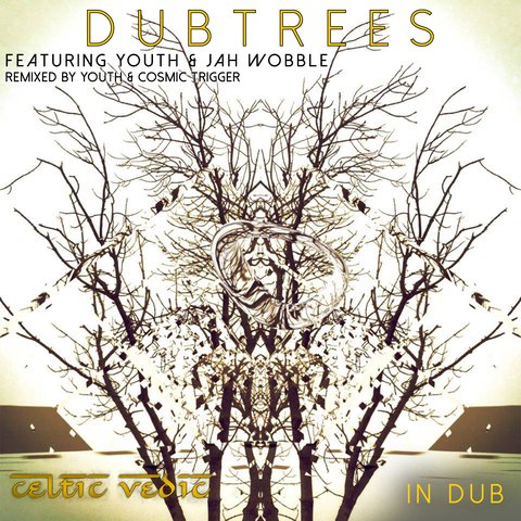Dub Trees - Celtic Vedic In Dub (2017)