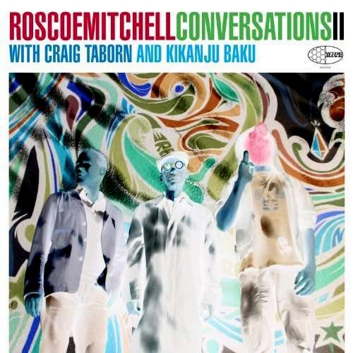 Roscoe Mitchell, Craig Taborn, Kikanju Baku - Conversations II (2014)