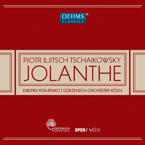 Gürzenich-Orchester Köln & Dmitrij Kitajenko - Tchaikovsky: Iolanta (2015)
