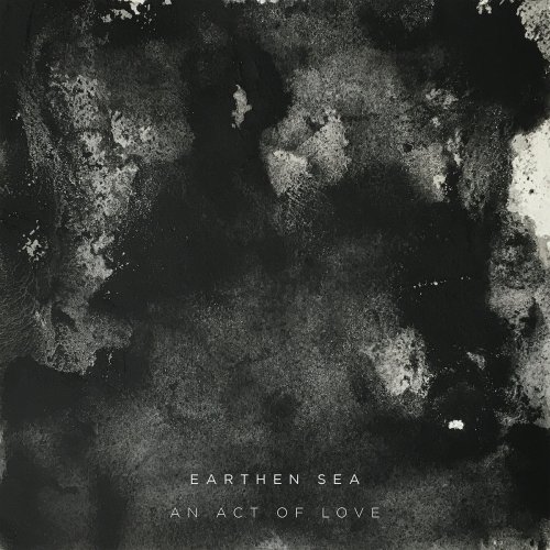 Earthen Sea - An Act of Love (2017) Lossless