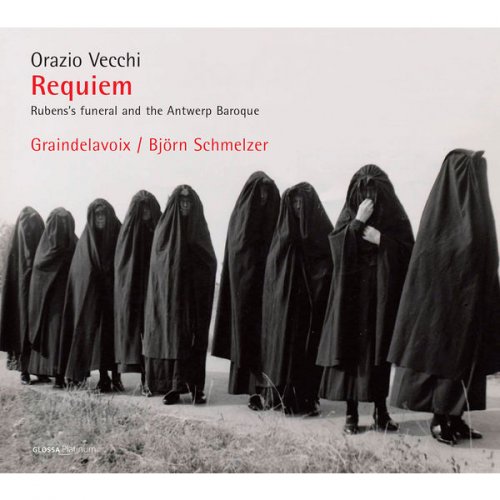 Graindelavoix, Björn Schmelzer - Vecchi: Requiem - Rubens's Funeral & The Antwerp Baroque (2017) [Hi-Res]