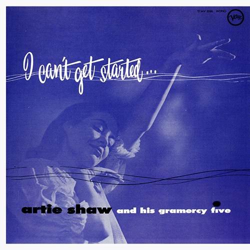 Artie Shaw And His Gramercy Five - I Can't Get Started (1954) 320 kbps