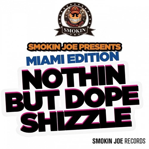 VA - Miami Edition: Nothing But Dope Shizzle (2017)