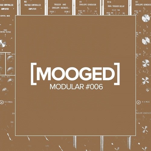 VA - Mooged Modular #006 (2017)