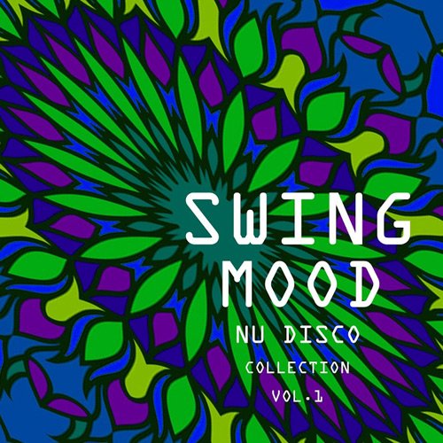 VA - Swing Mood Nu Disco Collection Vol. 1 (2017)