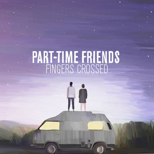 Part-Time Friends - Fingers Crossed (2017)