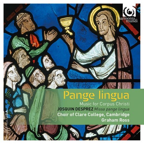 Choir of Clare College, Cambridge & Graham Ross - Pange Lingua: Music for Corpus Christi (Bonus Track Version) (2017) [Hi-Res]
