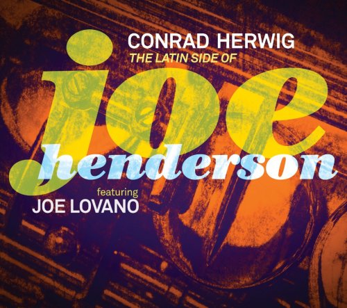 Conrad Herwig - The Latin Side Of Joe Henderson (2014)