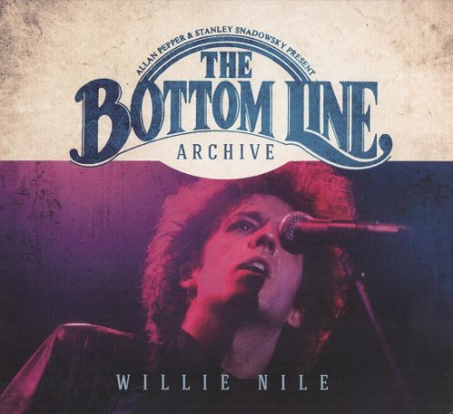 Willie Nile - The Bottom Line Archive [1980, 2000 Live] (2015)