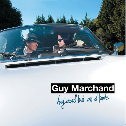 Guy Marchand - Aujourd'hui on s'taille (2017)