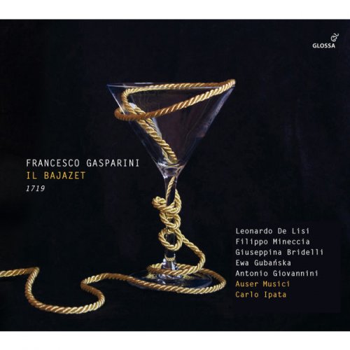 Leonardo De Lisi, Filippo Mineccia ... - Gasparini: Il Bajazet (2015) [Hi-Res]