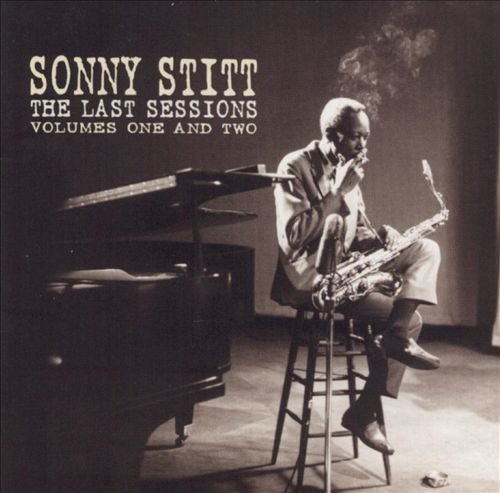 Sonny Stitt - The Last Sessions Volumes One and Two (1984) 320 kbps