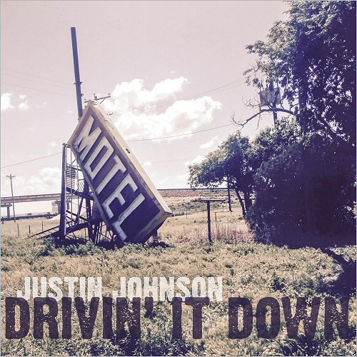 Justin Johnson - Drivin' It Down (2017)