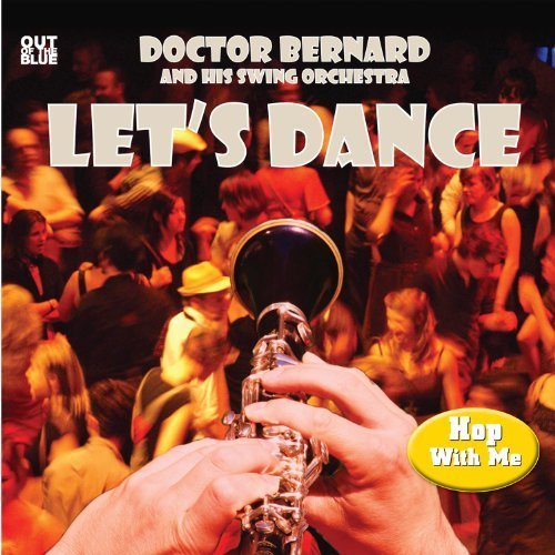 Bernard Berkhout - Doctor Bernard & His Swing Orchestra (2011)