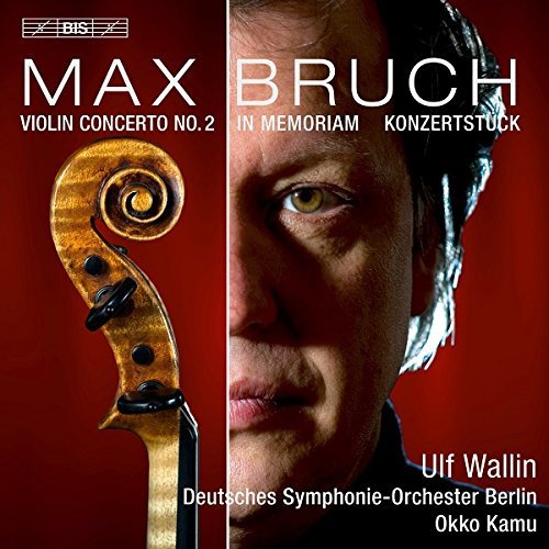 Ulf Wallin, Deutsches Symphonie-Orchester Berlin & Okko Kamu - Bruch: Works for Violin and Orchestra (2015)