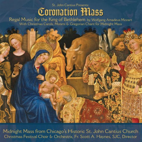 St. John Cantius presents Regal Music: Mozart Coronation Mass with Christmas Carols, Motets & Gregorian Chant (2017)