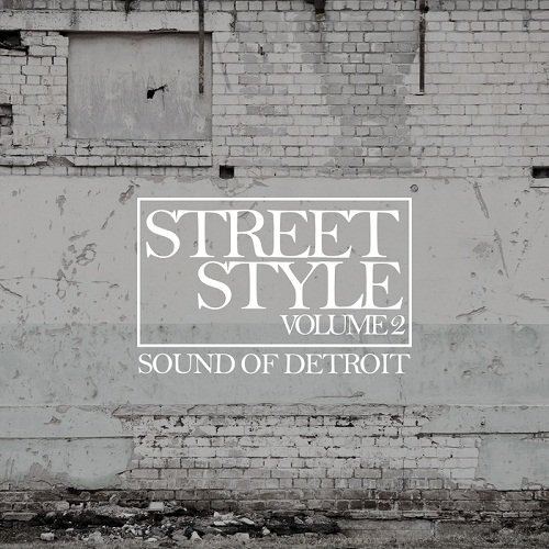 VA - Street Style: Sound Of Detroit Vol.2 (2017)