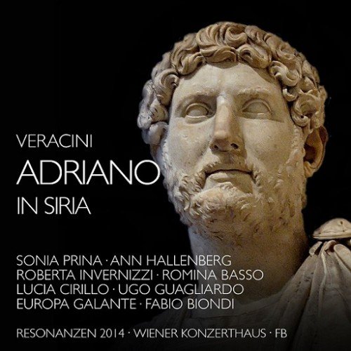 Fabio Biondi, Sonia Prina, Ann Hallenberg - Veracini: Adriano in Siria (2014)