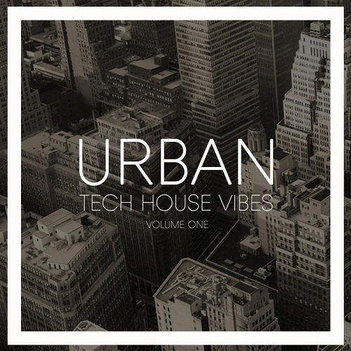 VA - Urban Tech House Vibes Vol.1 (2017)