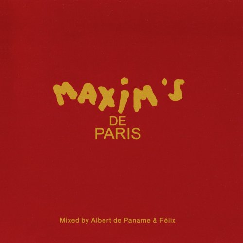 VA - Maxim's de Paris (Mixed by Albert de Paname & Felix) (2003)