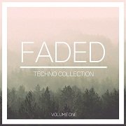 VA - Faded Techno Collection Vol.1 (2017)