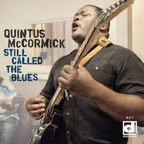 Quintus McCormick - Still Called The Blues (2012)