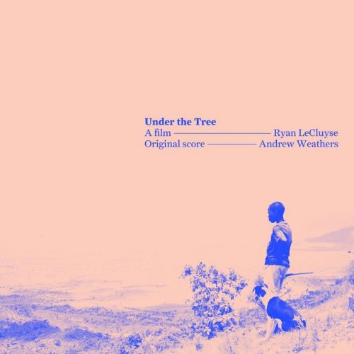 Andrew Weathers - Under The Tree (2017)