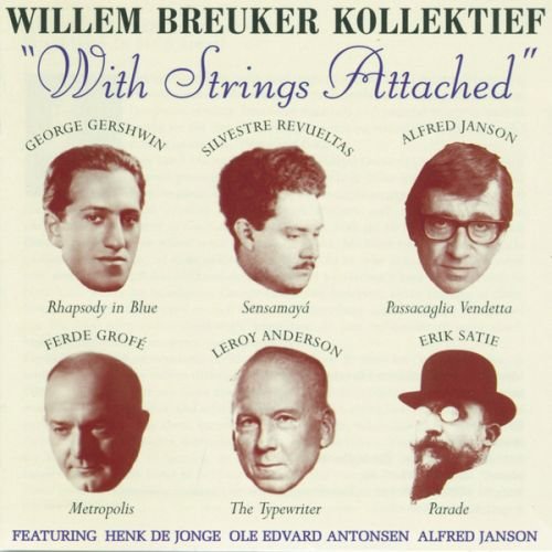 Willem Breuker Kollektief - With Strings Attached (2003)