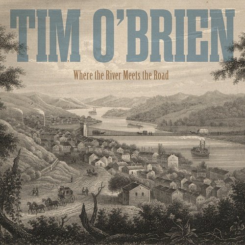 Tim O'Brien - Where the River Meets the Road (2017)
