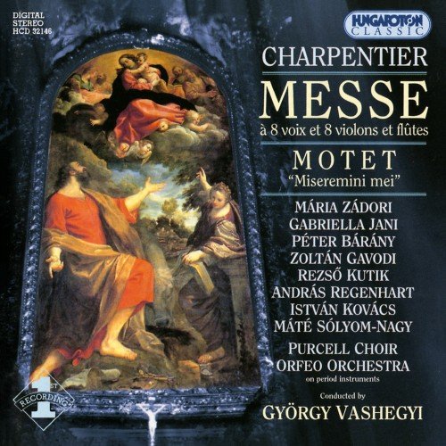 Purcell Choir, Orfeo Orchestra, Gyorgy Vashegyi - Charpentier - Messe a 8 voix et 8 violons et flutes (2003)